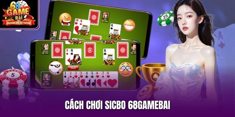 cách chơi Sicbo 68gamebai