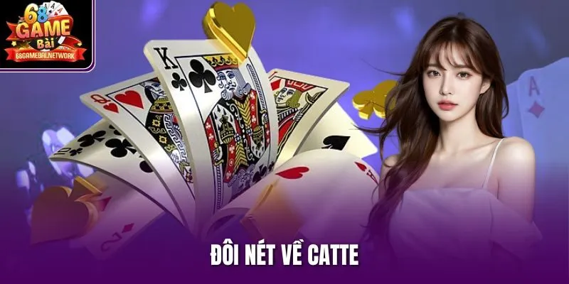 Đôi  nét về Catte