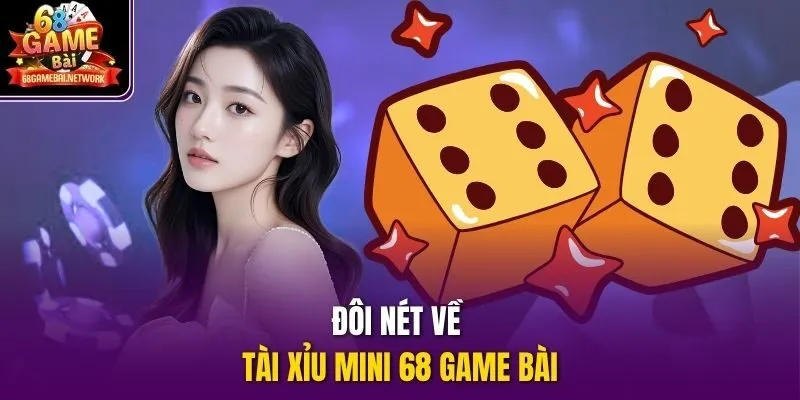 Đôi nét về tài xỉu mini 68 game bài
