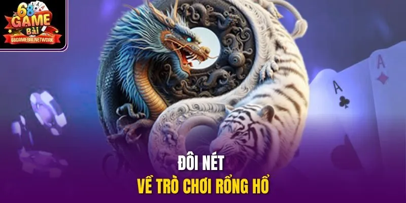 Đôi nét về trò chơi Rổng Hổ